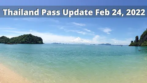 Thailand Pass Update Feb. 24 2022