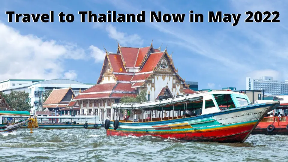 Travel to Thailand Now in May 2022
