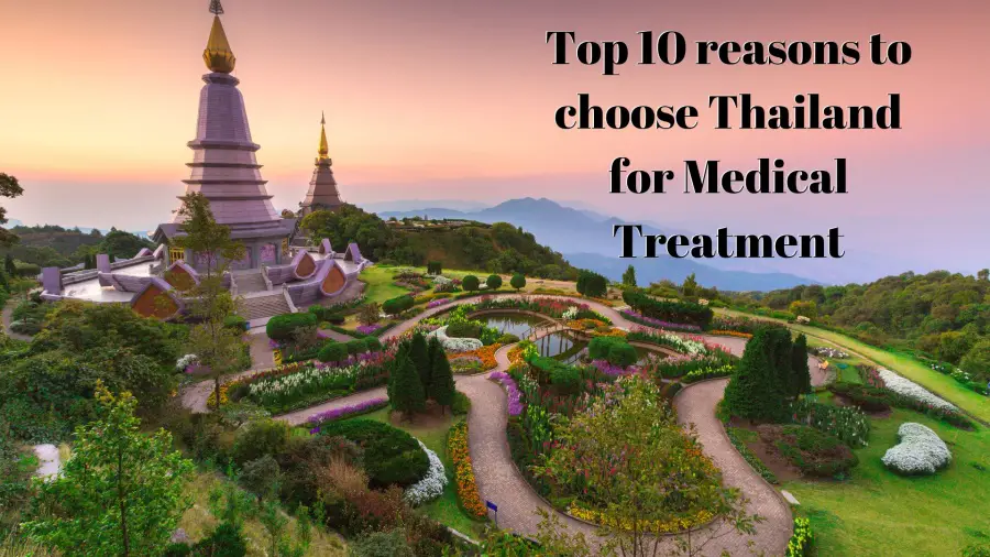 Top 10 reasons to choose Thailand for Medical Treatment