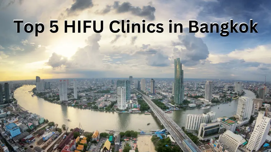 Top 5 HIFU Clinics in Bangkok