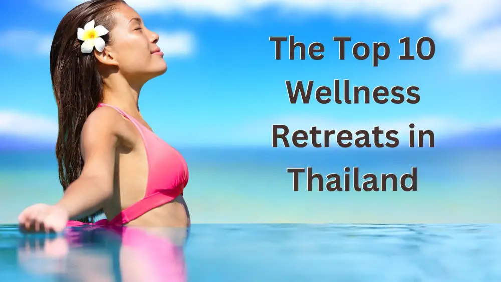 The Top 10 Wellness Retreats in Thailand