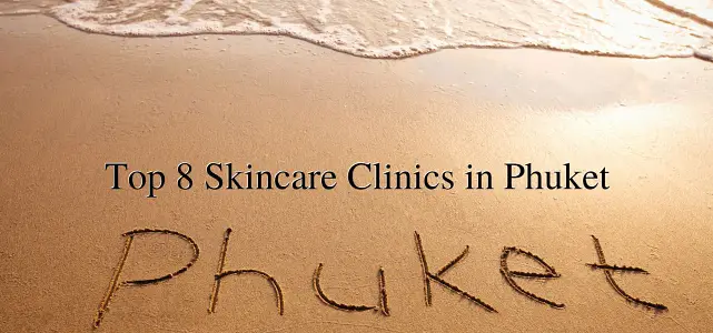 Top 8 Skincare Clinics in Phuket